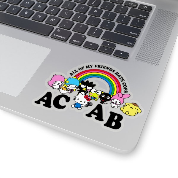 ACAB All of My Friends Hate Cops! Sticker | All Cops Are Bastards, Defund the Police, FTP Gift, 1312 Sticker, Political Present