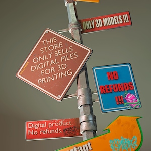 K&ouml;nnte beinhalten: Ein Metallpfosten mit verschiedenen Schildern, darunter "Achtung", "Nur 3D-Modelle" und "Keine R&uuml;ckerstattung". Weitere Schilder lauten "Dieser Shop verkauft nur digitale Dateien f&uuml;r 3D-Druck" und "Wichtige Informationen."