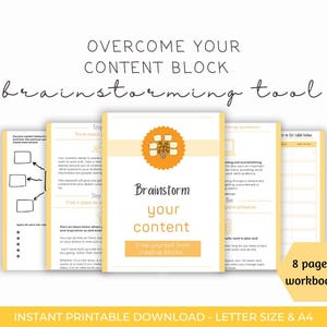 May include: A printable workbook titled "Brainstorm Your Content" with a modern font. The cover has an orange graphic and the text "Free yourself from creative blocks." The workbook is 8 pages and A4 size.