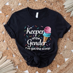 Whats the scoop gender reveal shirt Ice cream gender reveal t-shirt I&#39;ve got the scoop gender reveal party shirt Keeper of the gender