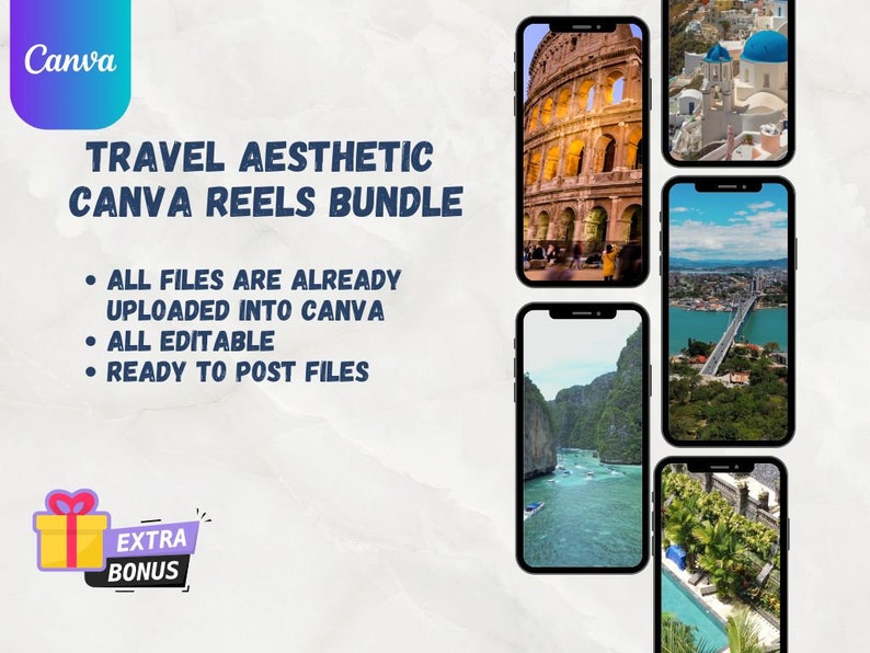 May include: A digital marketing graphic for a Canva Reels bundle featuring travel aesthetic images. The graphic includes a blue and white Canva logo, the text "TRAVEL AESTHETIC CANVA REELS BUNDLE", and a list of features: "ALL FILES ARE ALREADY UPLOADED INTO CANVA", "ALL EDITABLE", and "READY TO POST FILES". The graphic also includes a gift box with the text "EXTRA BONUS".