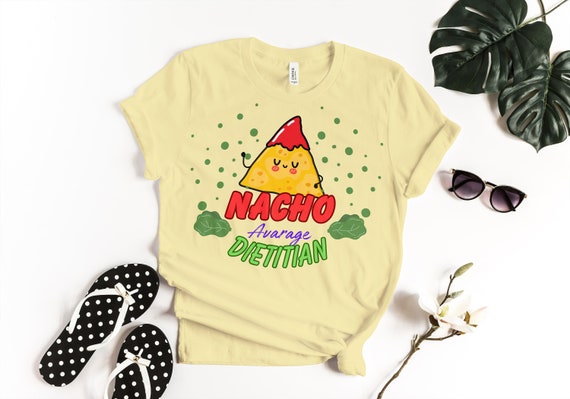 Nacho Average Dietitian Shirt,Dietition Taco Shirt ,Cute Dietition Shirts,Dietition Appreciation Gift, Dietitian Week Gift,Mexican Dietitian