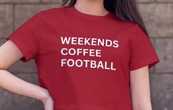 Weekends Coffee And Football Shirt, Game Day Shirt, Football Mama, Football Season Shirt, Football Graphic Tee, Tailgate Tee,Trendy Football