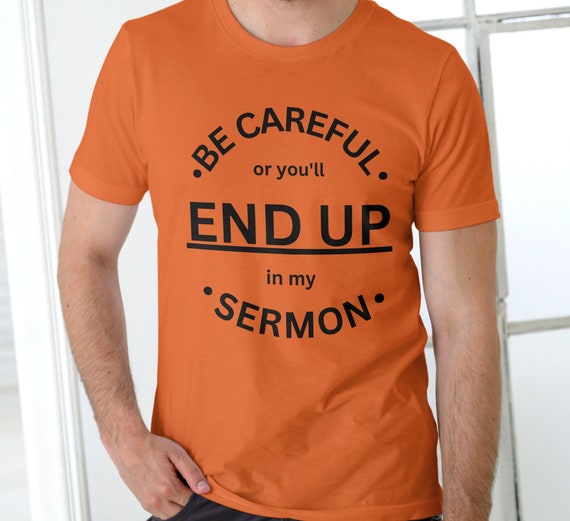 Funny Preacher Gifts, Sermon Shirt, Pastor Gifts, Missionary Gift, Gifts For Pastor, Preacher Shirt, Minister T-Shirt, Christian Shirt
