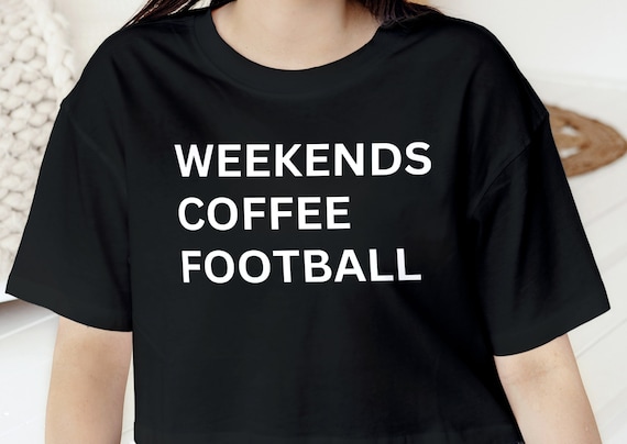 Weekends Coffee And Football Shirt, Game Day Shirt, Football Mama, Football Season Shirt, Football Graphic Tee, Tailgate Tee,Trendy Football
