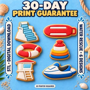 May include: Six cookie cutters featuring water rescue themes: a lifeguard chair, a rescue tube, a life ring, a buoy, a lifeguard tower, and a jet ski. The text reads 30-DAY PRINT GUARANTEE, STL DIGITAL DOWNLOAD, WATER RESCUE 6 DESIGNS, and 3D PRINTER REQUIRED.