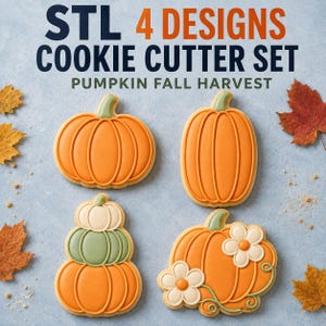 May include: A set of four pumpkin-themed cookie cutters, presented as STL files. The designs include a round pumpkin, a tall pumpkin, a stack of three small pumpkins, and a pumpkin decorated with two flowers. Text reads: STL 4 DESIGNS COOKIE CUTTER SET PUMPKIN FALL HARVEST.