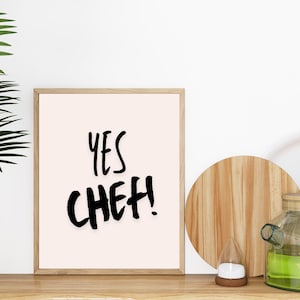 Téléchargement numérique Yes Chef - art mural cuisine moderne - affiche imprimable - citation drôle de chef - cadeau pour gourmets