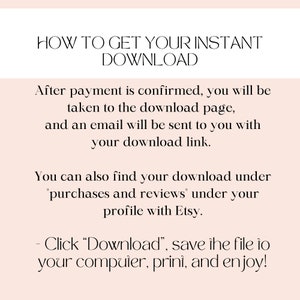 Peut inclure: Instructions textuelles sur la fa&ccedil;on de t&eacute;l&eacute;charger un achat num&eacute;rique sur Etsy. Le texte indique : "COMMENT OBTENIR VOTRE T&Eacute;L&Eacute;CHARGEMENT INSTANTAN&Eacute; Apr&egrave;s confirmation du paiement, vous serez redirig&eacute; vers la page de t&eacute;l&eacute;chargement, et un e-mail vous sera envoy&eacute; avec votre lien de t&eacute;l&eacute;chargement. Vous pouvez &eacute;galement trouver votre t&eacute;l&eacute;chargement sous "achats et &eacute;valuations" sous votre profil Etsy. - Cliquez sur "T&eacute;l&eacute;charger", enregistrez le fichier sur votre ordinateur, imprimez-le et profitez-en !"