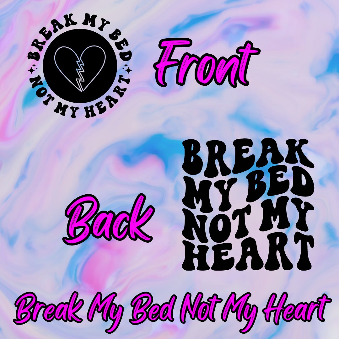 Break My Bed Not My Heart Tshirt Etsy