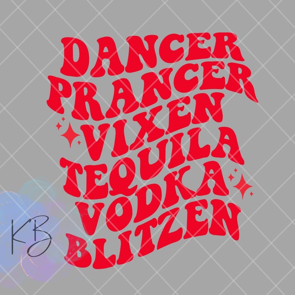 Dancer, Prancer, Vixen,T equila, Vodka, Blitzen, Reindeer Names Funny,Retro Christmas sublimation PNG