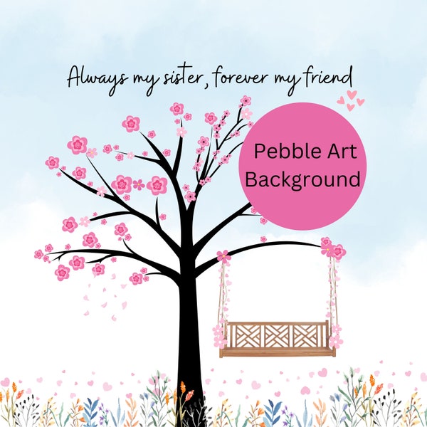 Pebble Art Background, Sister quote with swing, background picture