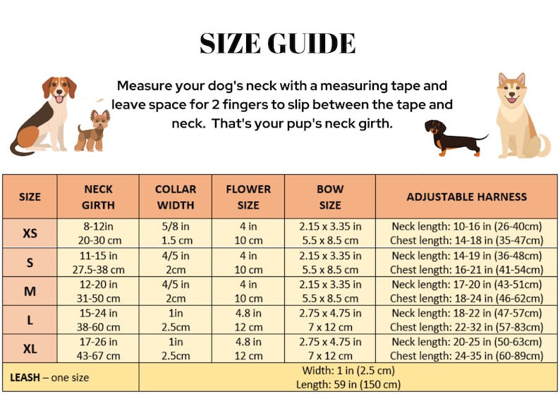 May include: Size guide for dog collars, harnesses, and leashes. The chart shows neck girth, collar width, flower size, bow size, and adjustable harness measurements in inches and centimeters. The chart also includes a leash size of one size.