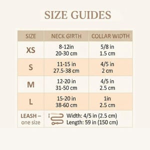 May include: A beige chart titled "SIZE GUIDES" details measurements for pet collars and leashes. Sizes XS to L are listed with neck girth in inches and centimeters, and collar width in inches and centimeters. The leash is one size, with a width of 4/5 in (2.5 cm) and a length of 59 in (150 cm).