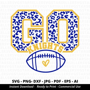 Go Knights Football SVG PNG, Knights svg,Leopard Go Knights svg,Knights Mascot svg,Knights Shirt svg,Knights Football svg,Knights PNG