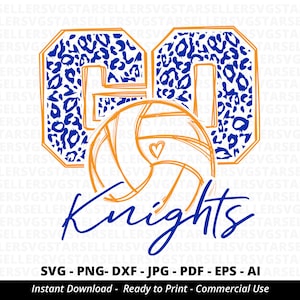 Go Knights Volleyball svg,Leopard Knights svg,Knights Mom svg,Go Knights svg,Knights Mascot svg,School Spirit,Knights Cheer svg,Cricut