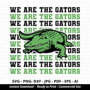We Are The Gators Mascot SVG PNG,Gators Sublimation Design,Gators Shirt svg,Gators Pride,Gators Mascot svg,Gators svg,School Team svg,Cricut