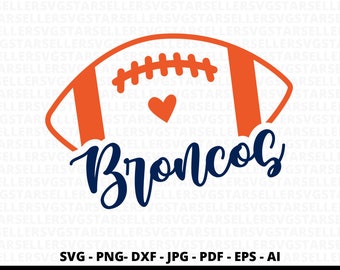 Broncos Football SVG,Broncos svg,Broncos Shirt svg,Broncos Mascot svg,Broncos Mom svg,Broncos Pride svg,Broncos Cheer,Sport Mama svg,Cricut