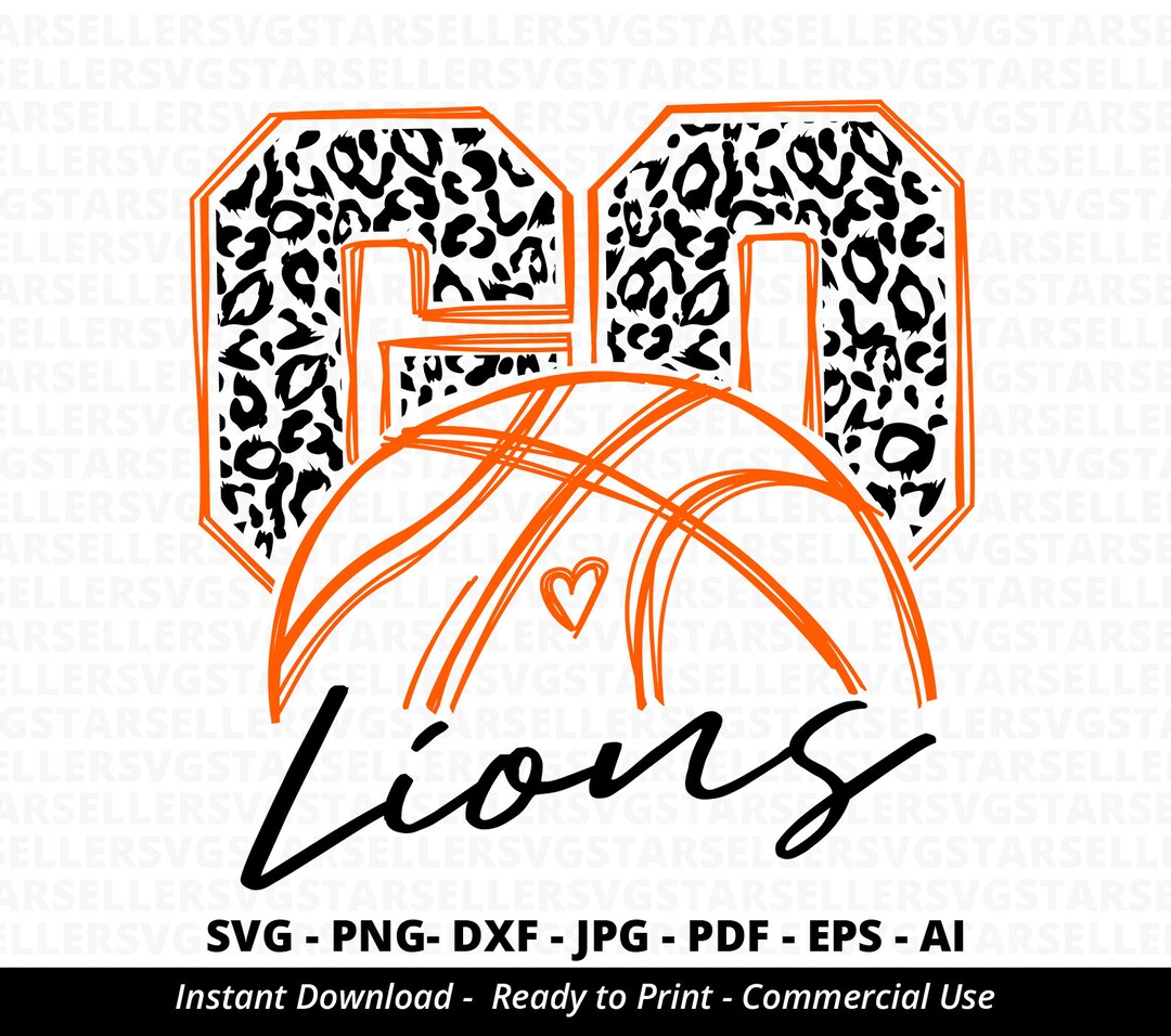 Go Lions Basketball Svg,lions Svg,leopard Lions Svg,lions Mascot Svg