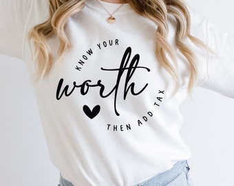 Know Your Worth SVG, Self Love svg,Know You Worth Then Add Tax svg,Positive Quote svg,Inspirational Quotes svg,Mental Health svg,Cricut