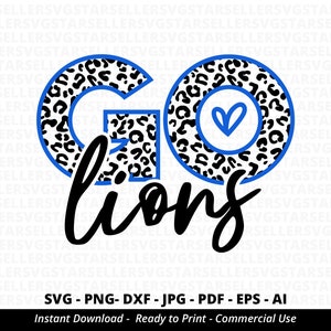 Go Lions SVG PNG, Lions svg,Leopard Go Lions svg,Lions Shirt svg,Lions Mascot svg,Lions Heart svg,Lions Mom svg,Lions PNG