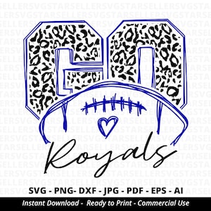 Go Royals Football SVG,Royals svg,Go Leopard Royals svg,Royals Mascot svg,Royals Pride svg,Royals Cheer,School Spirit,Royals Football,Cricut