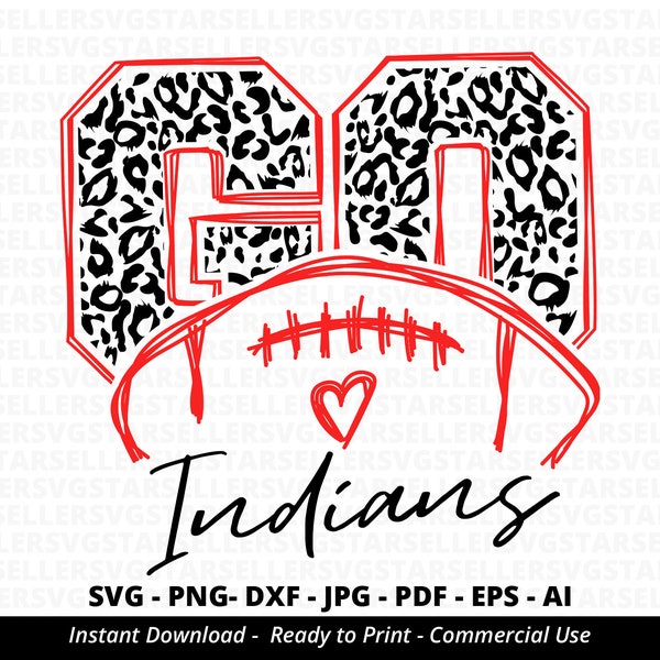 Go Indians Football SVG,Indians svg,Leopard Go Indians svg,Indians Mascot svg,Indians Pride svg,Indians Cheer svg,School Spirit svg,Cricut