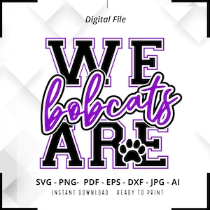We Are Bobcats SVG PNG, Bobcats svg, Bobcat svg, Bobcats Shirt Design, Bobcats Cheer svg, Bobcats Shirt svg, Bobcats Paw svg, Cricut