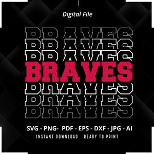Braves SVG PNG, Stacked Braves svg, Braves Mascot svg, Team Mascot, School Team svg, Braves Cheer svg, School Spirit svg, Cricut , Cut File
