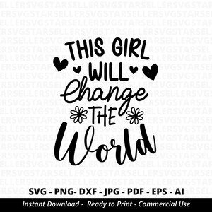 Esta chica cambiará el mundo SVG, Girl Leader svg, Girl Boss svg, Empoderamiento de las mujeres, Girl Boss svg, Cortar archivos para Cricut