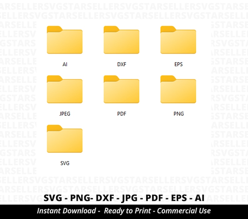 May include: A graphic featuring seven yellow file folder icons, each labeled with a different file format: AI, DXF, EPS, JPEG, PDF, PNG, and SVG. Below the icons, the file formats are listed again. The text "Instant Download - Ready to Print - Commercial Use" is also included.