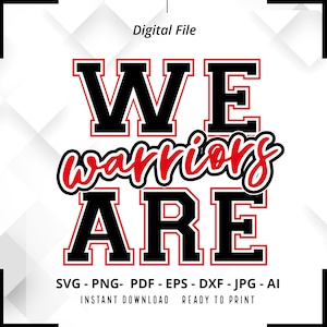 We Are Warriors SVG PNG, Warriors Mascot svg, Warriors Mom svg, Warriors Shirt svg, Warriors Cheer svg, School Spirit svg, Cut File, Cricut