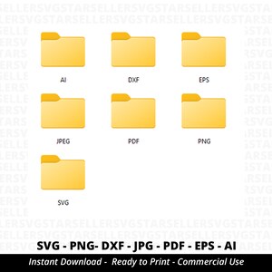 May include: A set of six yellow folder icons representing different file formats: AI, DXF, EPS, JPEG, PDF, and PNG. The icons are arranged in two rows of three, with the text label for each format below the icon. The text "SVG - PNG - DXF - JPG - PDF - EPS - AI" is displayed below the icons, along with the text "Instant Download - Ready to Print - Commercial Use".