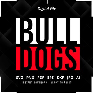 Bulldogs SVG PNG, Bulldogs Mascot svg, Bulldogs Mom svg, Bulldogs Shirt svg, Bulldogs Cheer svg, School Spirit svg, Bulldogs Pride svg