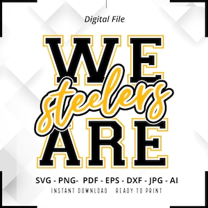 We Are Steelers SVG PNG, Steelers svg, Steelers png, Steelers Shirt Design, Steelers Cheer svg, Steelers Vibes svg,Steelers Shirt svg,Cricut