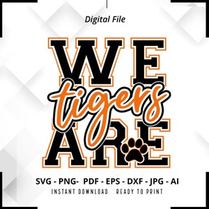 We Are Tigers SVG PNG, Tigers svg, Tiger svg, Tigers Shirt Design, Tigers Cheer svg, Tigers Vibes svg, Tigers Shirt svg, Tigers Paw svg