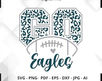 Go Eagles Football SVG PNG, Leopard Print Eagles Mascot, School Spirit Cheer Cut File, Cricut Design for Game Day Shirt Crafts