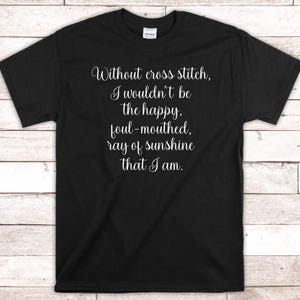 Funny Cross Stitcher Shirt, Needlework Gift