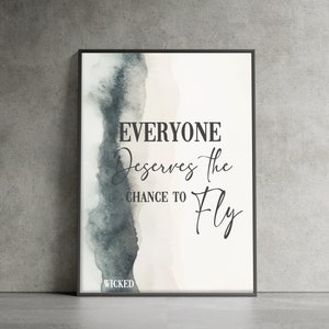 Wicked Quote Art Print, Wicked Movie Poster, Everyone Deserves The Chance To Fly, Wizard of Oz Musical Broadway, Wicked Wall Art Home Decor