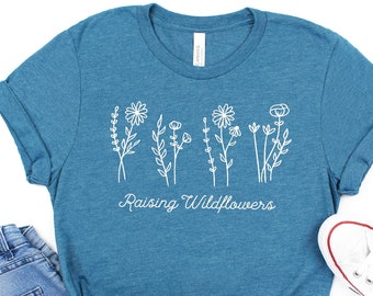 Raising Wildflowers T-Shirt: Soft Cotton Mom Shirt