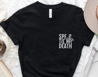 SPF Til My Death Shirt, Esthetician Shirt, Skincare and Sunscreen Shirt, Gift for Esthetician