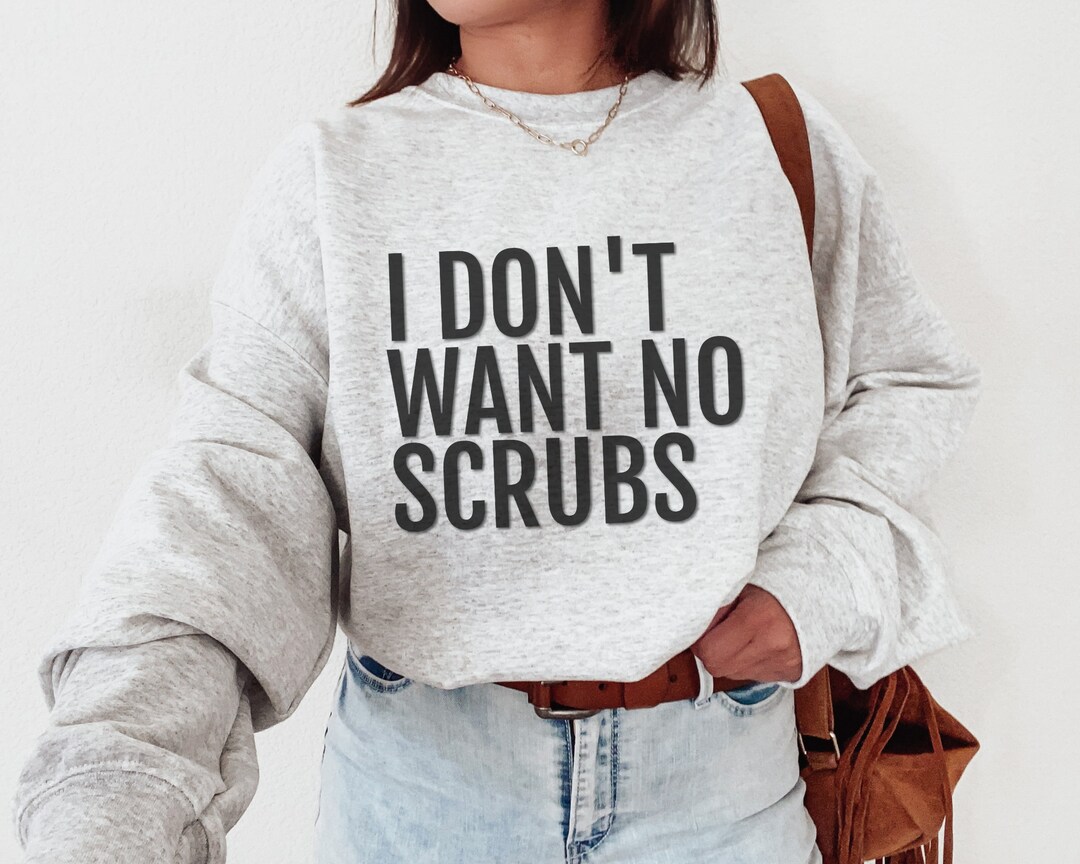 Esthetician Sweatshirt, I Don't Want No Scrubs, Skincare Shirt