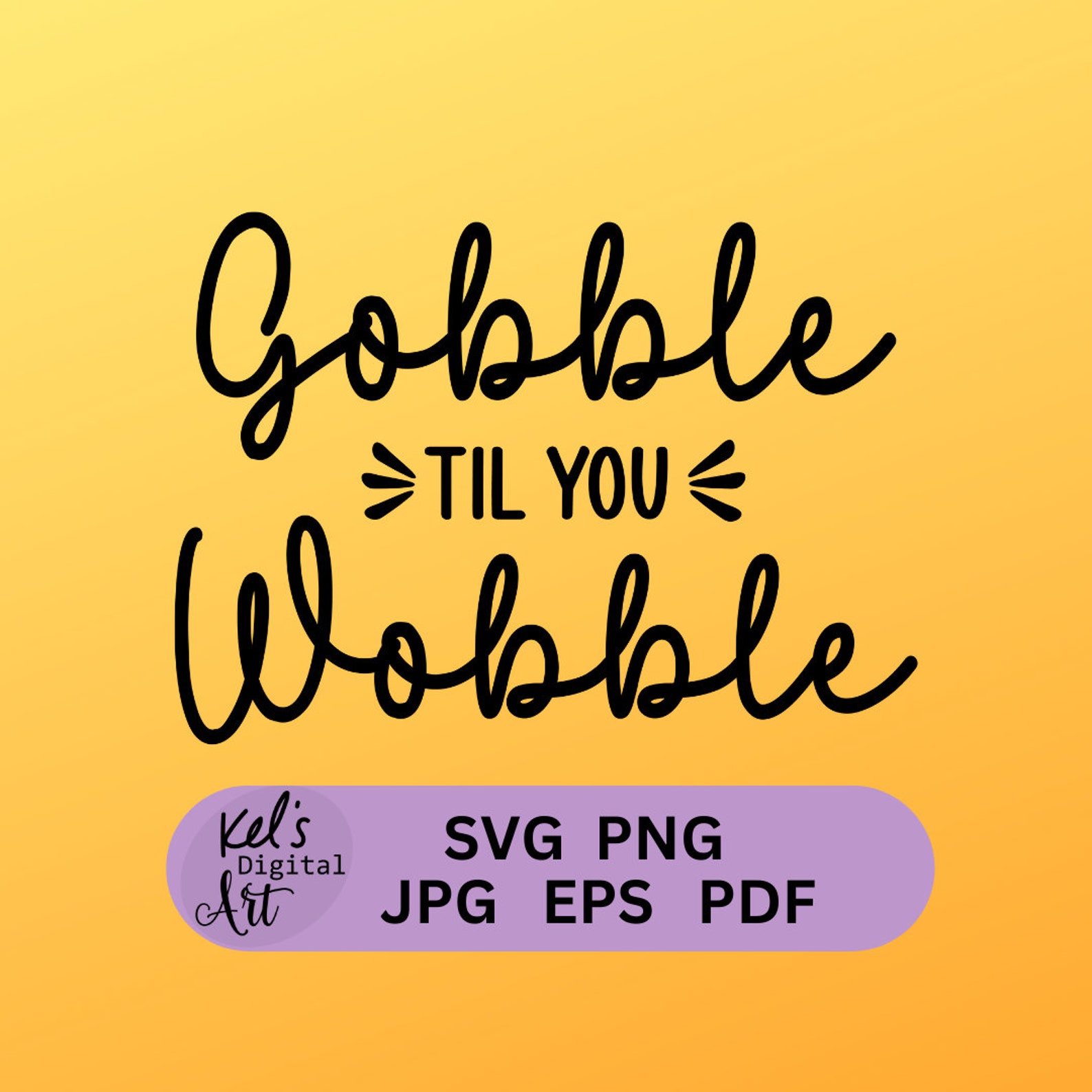 Gobble Til You Wobble SVG PNG Thanksgiving Funny Quote SVG - Etsy