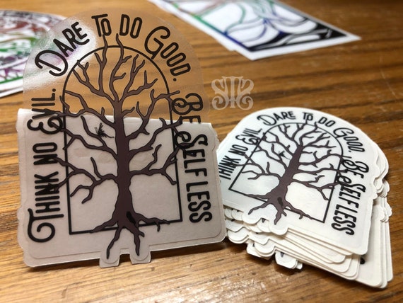 Original Motivational Sticker Art "Think No Evil, Dare to do Good, Be Selfless" .  Clear Vinyl Sticker