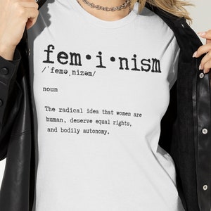 Feminism Definition T-shirt, Feminist shirt, Empowerment Shirt, Gender Equality, Girl Power, Woman Power, Feminist Gift, Social Justice