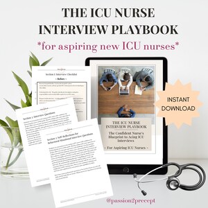 May include: A digital download for an ICU nurse interview playbook. The cover features a laptop with a light blue background and text that reads "The ICU Nurse Interview Playbook: The Confident Nurse's Blueprint to Acing ICU Interviews - For Aspiring ICU Nurses - @passion2precept". The image also includes a stethoscope and a starburst with the text "INSTANT DOWNLOAD".