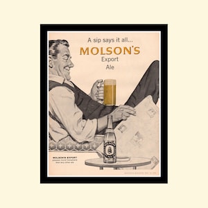 May include: A vintage advertisement for Molson's Export Ale featuring a man relaxing with a glass and bottle of beer. The ad text reads "A sip says it all... Molson's Export Ale" and "Molson's Export pleases more Canadians than any other ale."