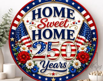 Home Sweet Home USA 250th Wreath Sign: Patriotic Anniversary Metal Welcome Hanger