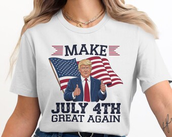 Make July 4th Great Again T-Shirt USA Flag Patriotic Shirt Sweatshirt and Hoodie Independence Day American Pride