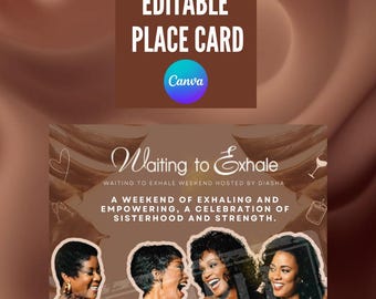 May include: A brown place card template with the text "EDITABLE PLACE CARD" and the Canva logo. The design features the words "Waiting to Exhale" and a description of a weekend event celebrating sisterhood and strength.